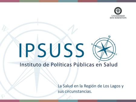La Salud en la Región de Los Lagos y sus circunstancias.