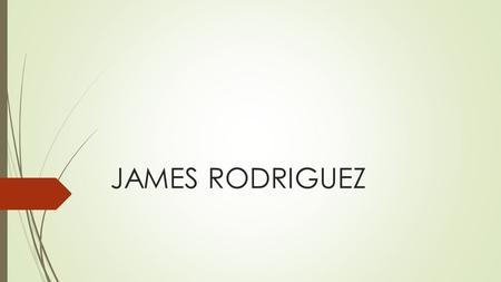 JAMES RODRIGUEZ.
