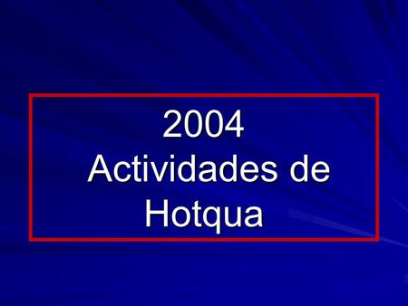 2004 Actividades de Hotqua. Hotqua Aktivitäten 2004 www.hotqua.de 2 Management de calidad en salud Management de calidad según ISO 9001:2000 Auditor de.