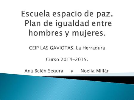 Escuela espacio de paz. Plan de igualdad entre hombres y mujeres.