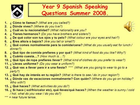 Year 9 Spanish Speaking Questions Summer 2008.