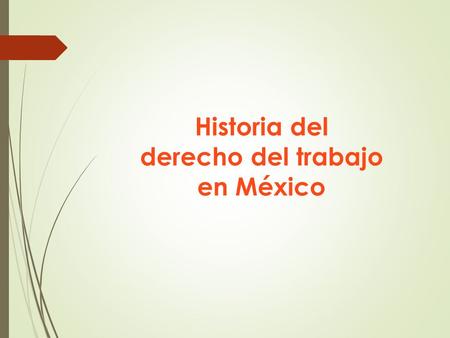 Historia del derecho del trabajo en México