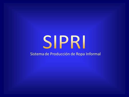SIPRI Sistema de Producción de Ropa Informal.