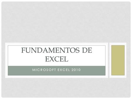 Fundamentos de Excel Microsoft Excel 2010.