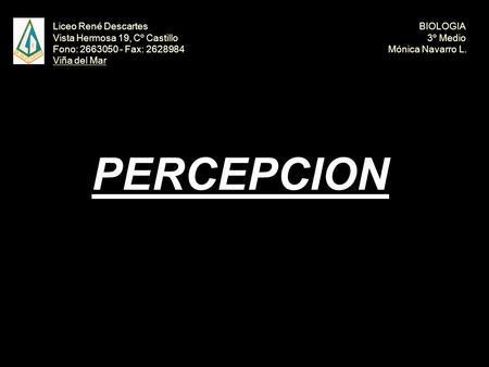 PERCEPCION Liceo René Descartes BIOLOGIA