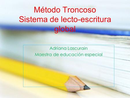 Método Troncoso Sistema de lecto-escritura global