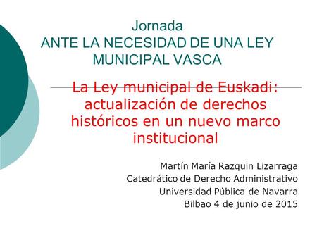 Jornada ANTE LA NECESIDAD DE UNA LEY MUNICIPAL VASCA