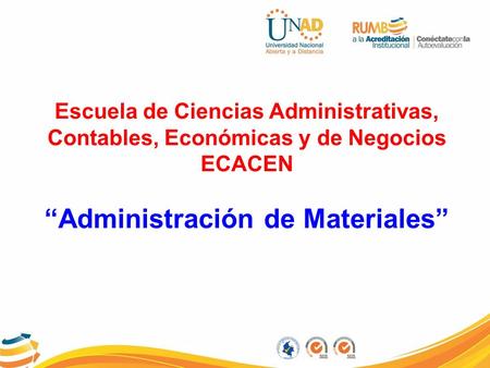 Escuela de Ciencias Administrativas, Contables, Económicas y de Negocios ECACEN “Administración de Materiales”