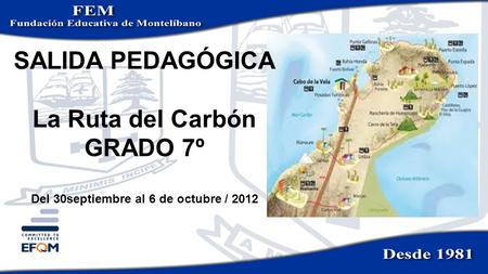 SALIDA PEDAGÓGICA La Ruta del Carbón GRADO 7º Del 30septiembre al 6 de octubre / 2012.
