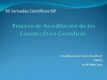 Proceso de Acreditación de los Comités Ético Científicos