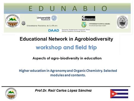 Higher education in Agronomy and Organic Chemistry. Selected modules and contents. Prof.Dr. Raúl Carlos López Sánchez.