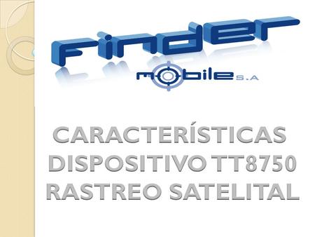 CARACTERÍSTICAS DISPOSITIVO TT8750 RASTREO SATELITAL.