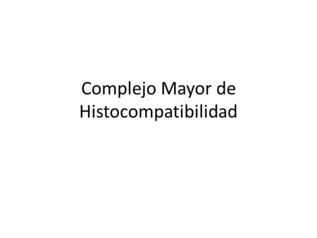 Complejo Mayor de Histocompatibilidad