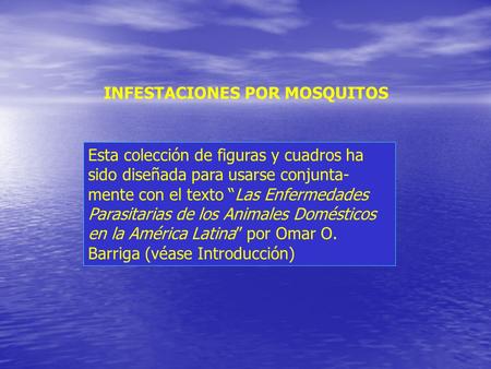 Esta colección de figuras y cuadros ha sido diseñada para usarse conjunta- mente con el texto “Las Enfermedades Parasitarias de los Animales Domésticos.