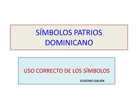 SÍMBOLOS PATRIOS DOMINICANO