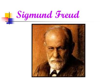 Sigmund Freud.