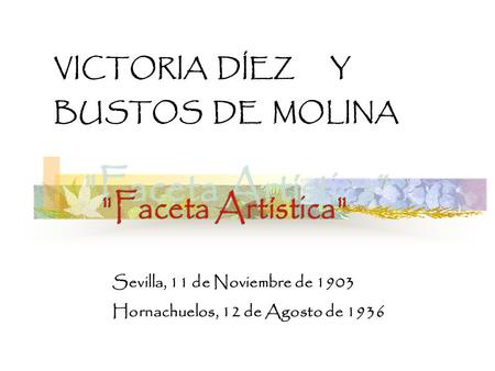 VICTORIA DÍEZ Y BUSTOS DE MOLINA Faceta Artística