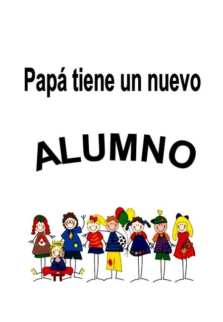Papá tiene un nuevo ALUMNO.