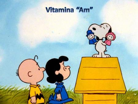 Vitamina “Am”.