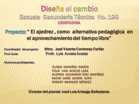 La Escuela Secundaria Técnica No. 199 participa en este proyecto organizado por fundación educaruno, con un grupo de cinco alumnos y dos docentes del.