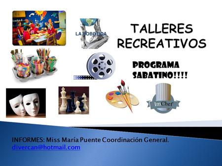 PROGRAMA SABATINO!!!! INFORMES: Miss María Puente Coordinación General.