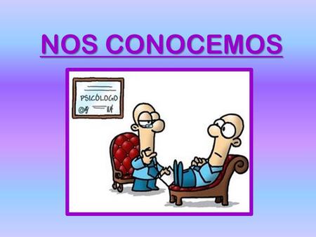 NOS CONOCEMOS. ¿Por qué elegiste la optativa de “psicología”? La mayoría de mis compañeros han elegido esta optativa porque les parece interesante, o.