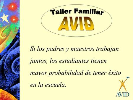 Si los padres y maestros trabajan juntos, los estudiantes tienen mayor probabilidad de tener éxito en la escuela.