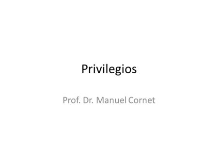 Privilegios Prof. Dr. Manuel Cornet.