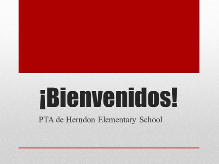 ¡Bienvenidos! PTA de Herndon Elementary School. ¿Qué hace la PTA? La PTA apoya la educación de su niño proporcionando paseos escolares, reuniones, clubes,