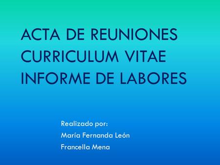 Acta de reuniones Curriculum Vitae Informe de labores