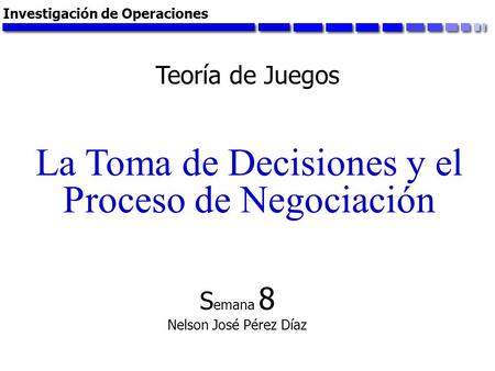 La Toma de Decisiones y el Proceso de Negociación