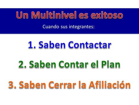 Un Multinivel es exitoso 3. Saben Cerrar la Afiliación