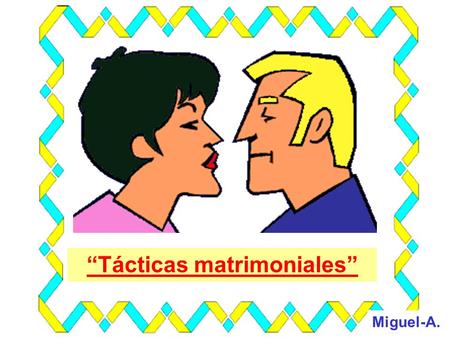 “Tácticas matrimoniales”