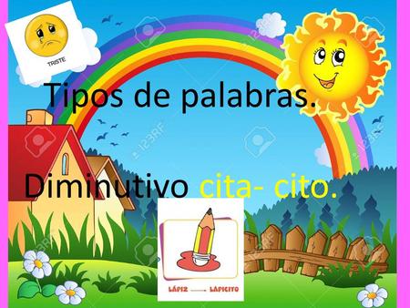 Tipos de palabras. Diminutivo cita- cito.