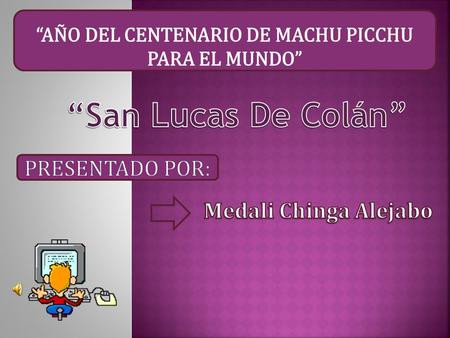 “AÑO DEL CENTENARIO DE MACHU PICCHU PARA EL MUNDO”