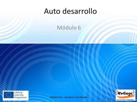 Auto desarrollo Módulo 6 PROJECT NO – UK/16/LLP-LdV/TOI-624.