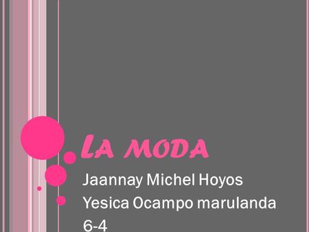 La moda Jaannay Michel Hoyos Yesica Ocampo marulanda 6-4.