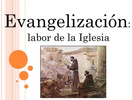 Evangelización: labor de la Iglesia.