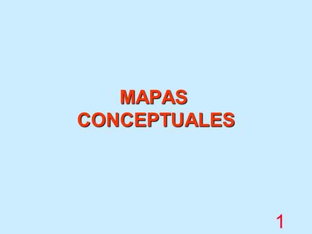 MAPAS CONCEPTUALES 1 1.