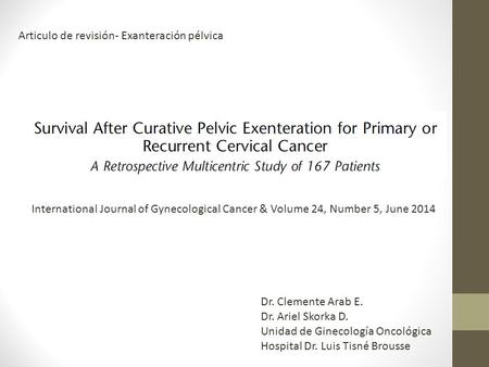 International Journal of Gynecological Cancer & Volume 24, Number 5, June 2014 Articulo de revisión- Exanteración pélvica Dr. Clemente Arab E. Dr. Ariel.