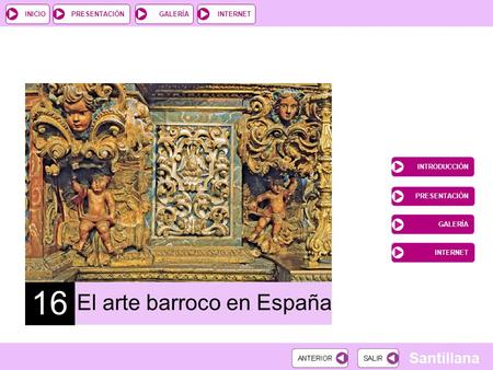 16 El arte barroco en España INTRODUCCIÓN PRESENTACIÓN GALERÍA