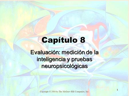 Evaluación: medición de la inteligencia y pruebas neuropsicológicas