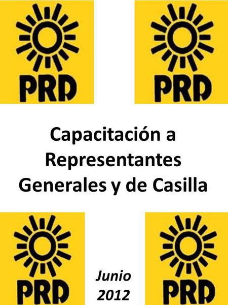 Capacitación a Representantes Generales y de Casilla Junio 2012.