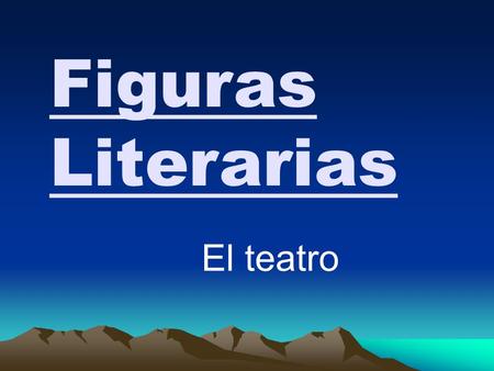 Figuras Literarias El teatro 1.