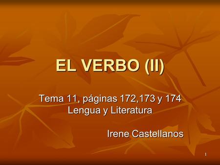 Tema 11, páginas 172,173 y 174 Lengua y Literatura Irene Castellanos