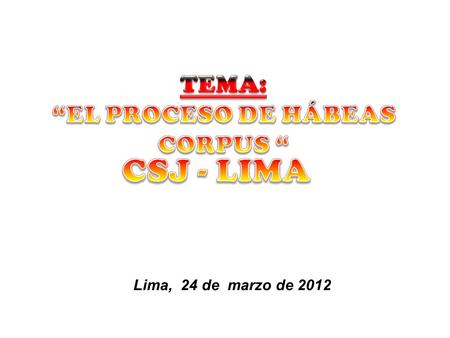 “EL PROCESO DE HÁBEAS CORPUS “
