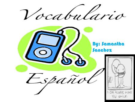 By: Samantha Sanchez. Greetings - Hello - Good Morning - Good Afternoon.