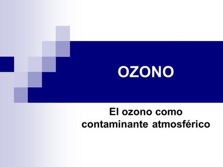 El ozono como contaminante atmosférico