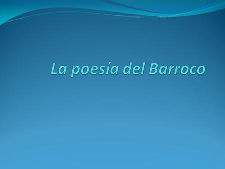 La poesía del Barroco.