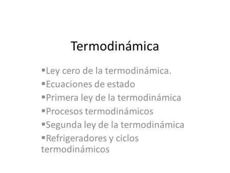 Termodinámica Ley cero de la termodinámica. Ecuaciones de estado